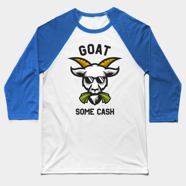 Goat Some Cash Funny Goat Eats Money Baseball T-Shirt by Foxxy Merch